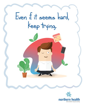 Even if it seems hard, keep trying.