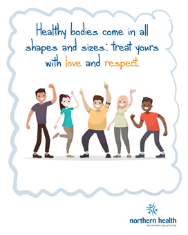 Healthy bodies come in all shapes and sizes; treat yours with love and respect.