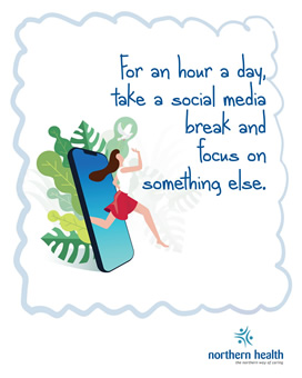 For an hour a day, take a social media break and focus on something else.